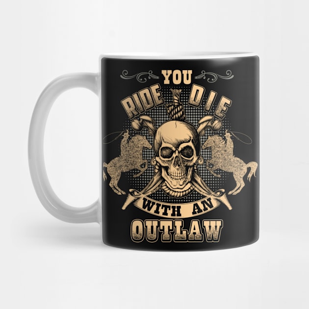 You Ride With An Outlaw by AwesomeTshirts